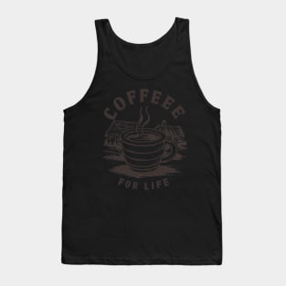 Coffee For Life - Coffee Design for Coffee Lovers Tank Top